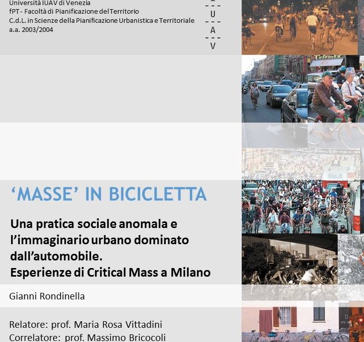‘Masse’ in bicicletta: una pratica sociale anomala e l’immaginario urbano dominato dall’automobile. Esperienze di Critical Mass a Milano