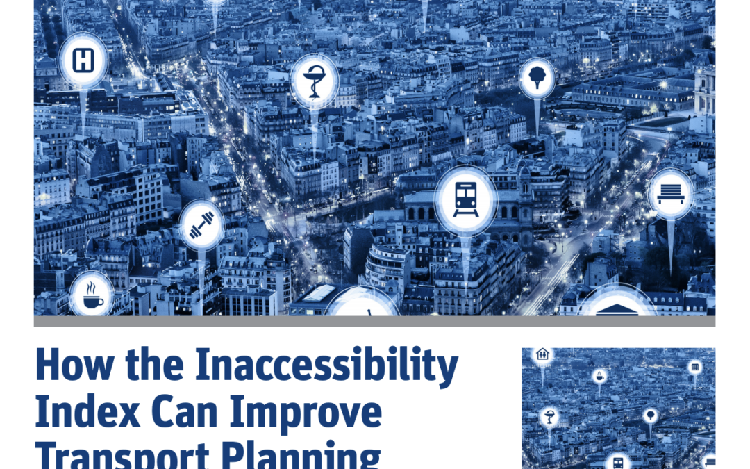 How the inaccessibility index can improve transport planning and investment